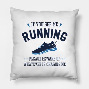 If You See Me Running Pillow