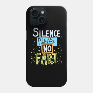 Silence Please No Fart Phone Case