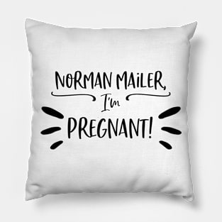 Norman Mailer, I'm pregnant! Pillow