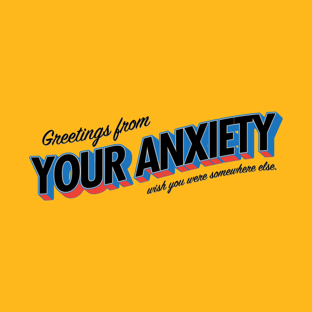 Your Anxiety by RadicalLizard