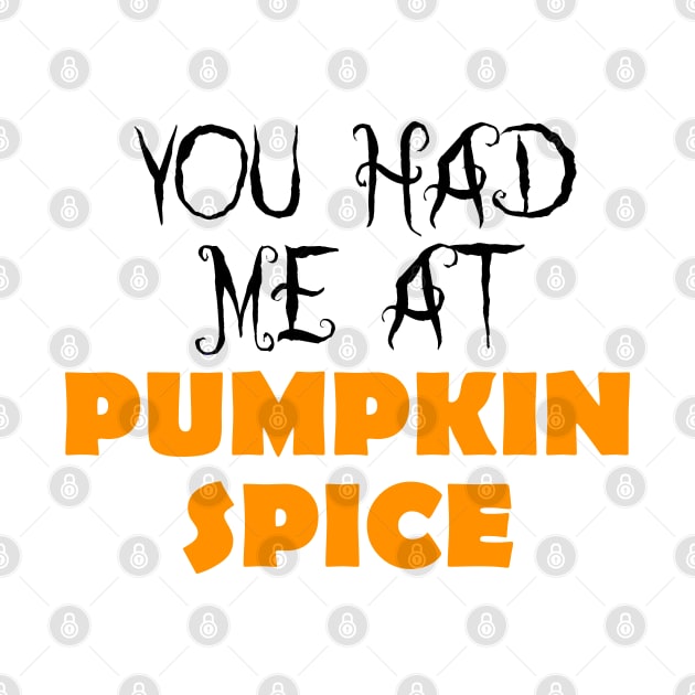 you had me at pumpkin spice by BoogieCreates