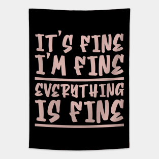 It's Fine I'm Fine Everything Is Fine Tapestry