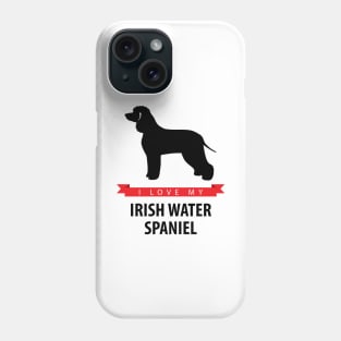 I Love My Irish Water Spaniel Phone Case