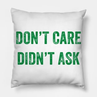 Don't Care, Didn't Ask Pillow