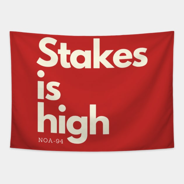 Stakes is high Tapestry by NOA-94