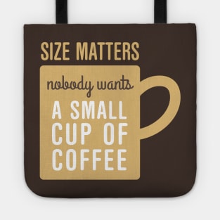 Coffee Size Matters Tote