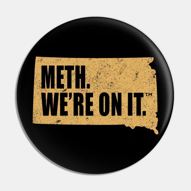 Meth We’re On It South Dakota Anti Drugs Campaign Meth We Are On It Pin by MFK_Clothes