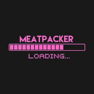 Meat Packer Loading T-Shirt