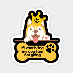 Corgi Lover - If I cant bring my dog I am not going Magnet