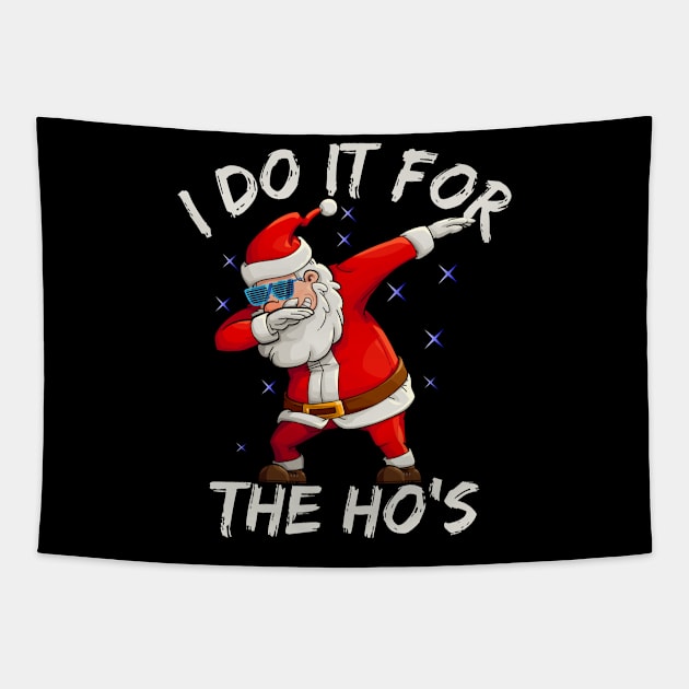 I Do It For The Ho's Funny Dabbing Santa Xmas Tapestry by medrik