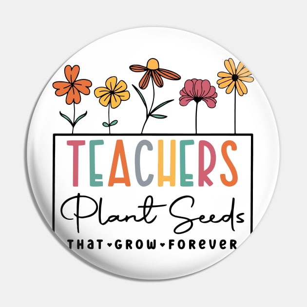 Teachers Plant Seeds That Grow Forever 100 Days of School Pin by _So who go sayit_