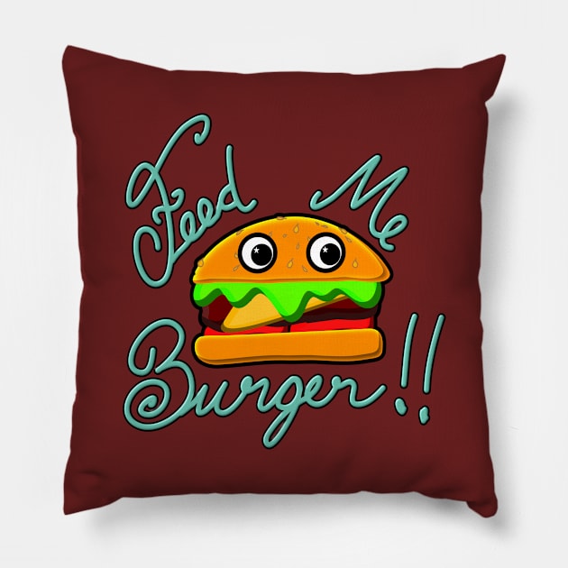 Cute and Fun Feed Me Burger for Cheeseburger Lovers Pillow by Mewzeek_T