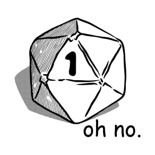 Oh No Nat 1 Dice T-Shirt