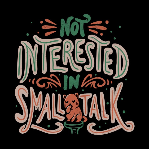 Not Interested in Small Talk by Tobe Fonseca by Tobe_Fonseca