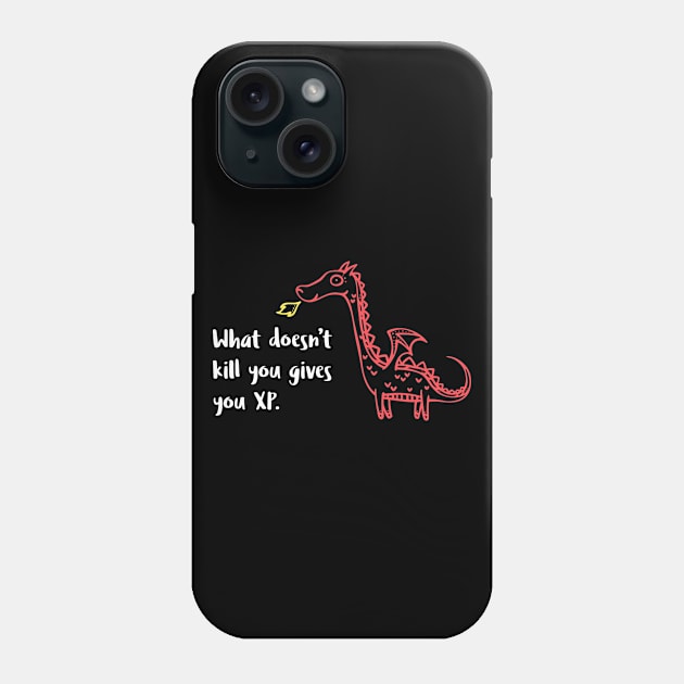 Doodle Dragon What Doesn't Kill You Gives You XP Phone Case by pixeptional