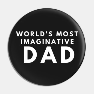 world's most imaginative dad Pin