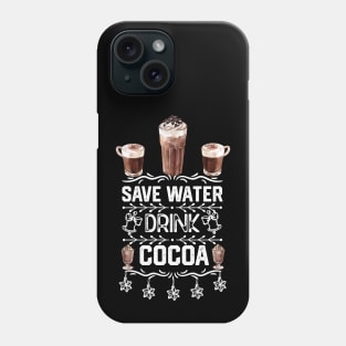 Christmas Hot Choclate Funny Quotes - Saver Water Drink Cocoa - Christmas Hot Cocoa  Lovers Gift Idea Phone Case