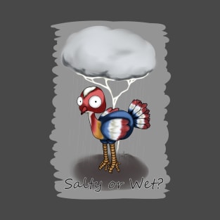 Gobble Salty or Wet? T-Shirt