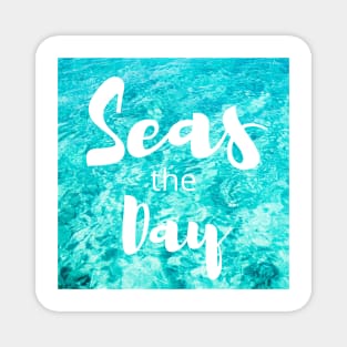 Seas the Day Magnet