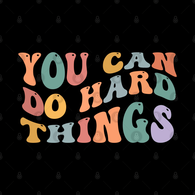 You Can Do Hard Things Test Day Teacher Women Kids by DonVector