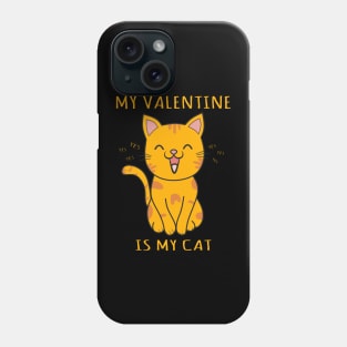 My Valentine is My Cat Phone Case