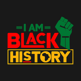 I Am Black History Melanin Juneteenth African American T-Shirt