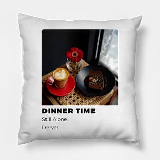 dinner time Pillow