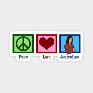 Peace Love Journalism Magnet