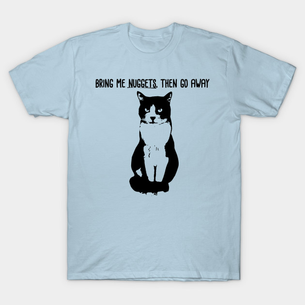 Disover Bring me nuggets Cat - Cat - T-Shirt