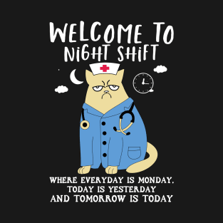 Welcome To Night Shift Where Everyday Nurse Cat T-Shirt