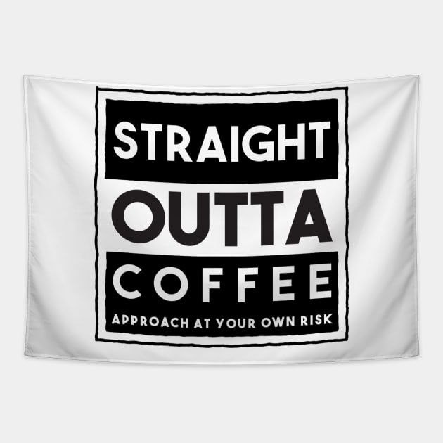 Straight Outta Coffee Tapestry by FirstTees