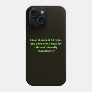 Bible Verse Proverbs 17:17 Phone Case