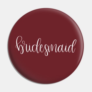 Bridesmaid Gift - White Script Lettering on Burgundy/Maroon Pin