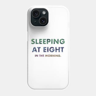 Sleeping At Eight In The Morning (Multicolor) Phone Case