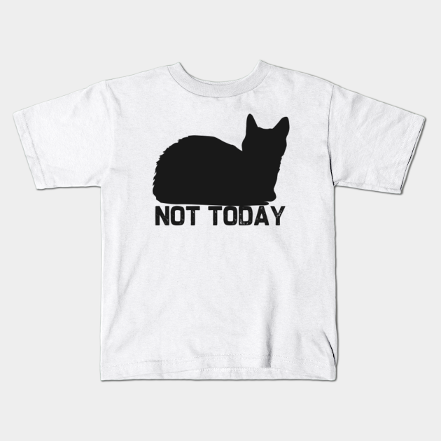 cat not today shirt