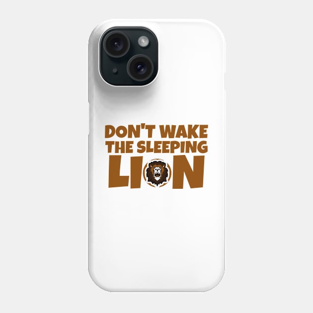 don't wake the sleeping lion Phone Case by Mr. Project