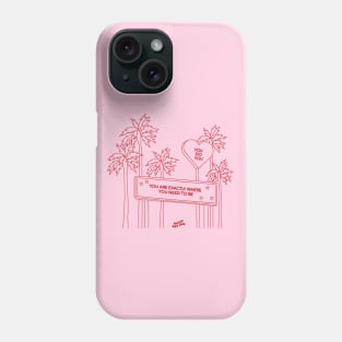 You are exactly where you need to be aesthetic simple line drawing Phone Case