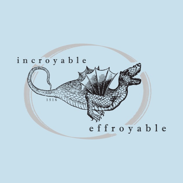 Incroyable, Effroyable by EverTomorrow