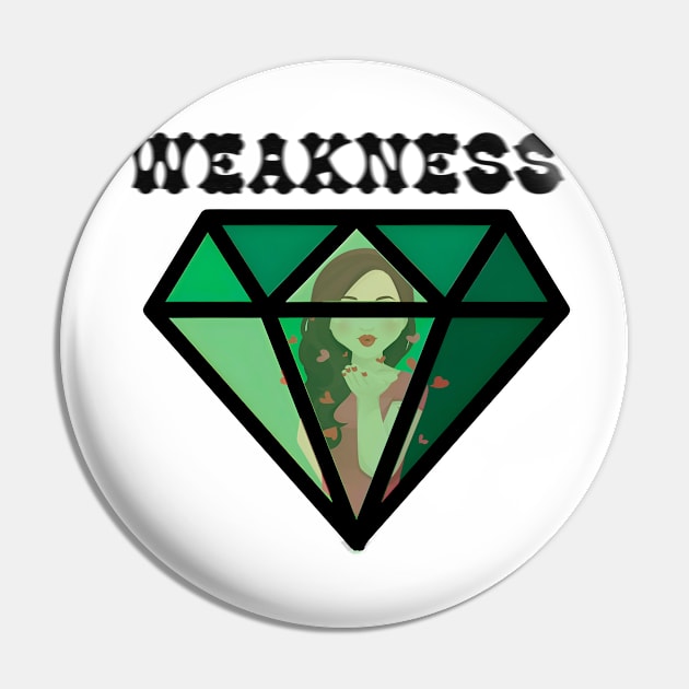 WEAKNESS Pin by DeeKay Designs