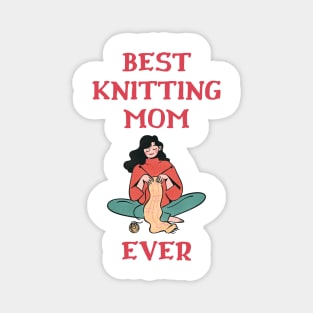 Best Knitting Mom Ever Magnet