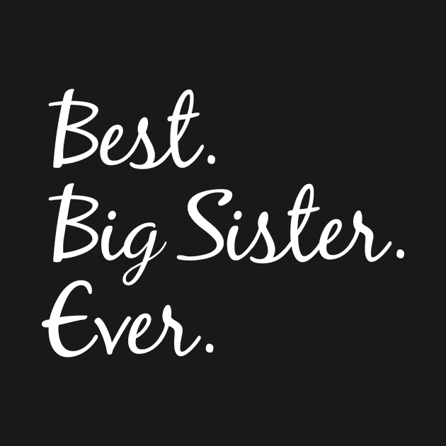 Best Big Sister Ever by Red Canopy Stores