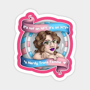 NTF - Nerdy Trans Femme Magnet