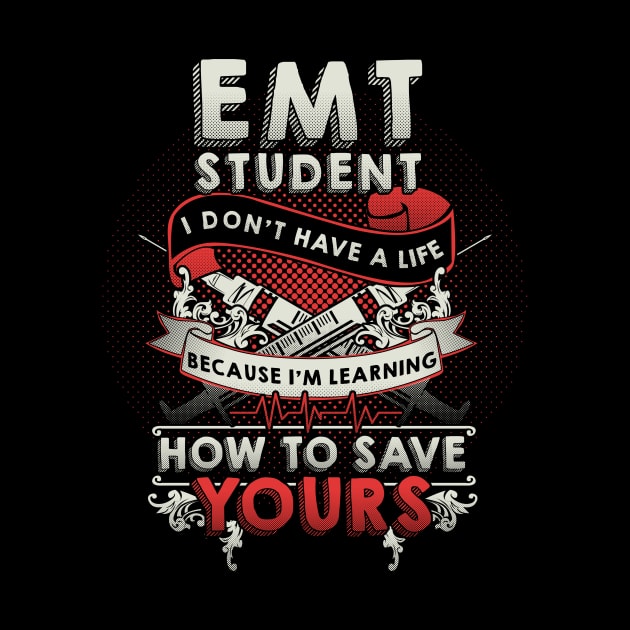 EMT Student Emergency Medical Technician Gift by Dolde08