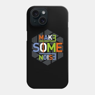 Make some noise slogan typography t-shirt for print Phone Case
