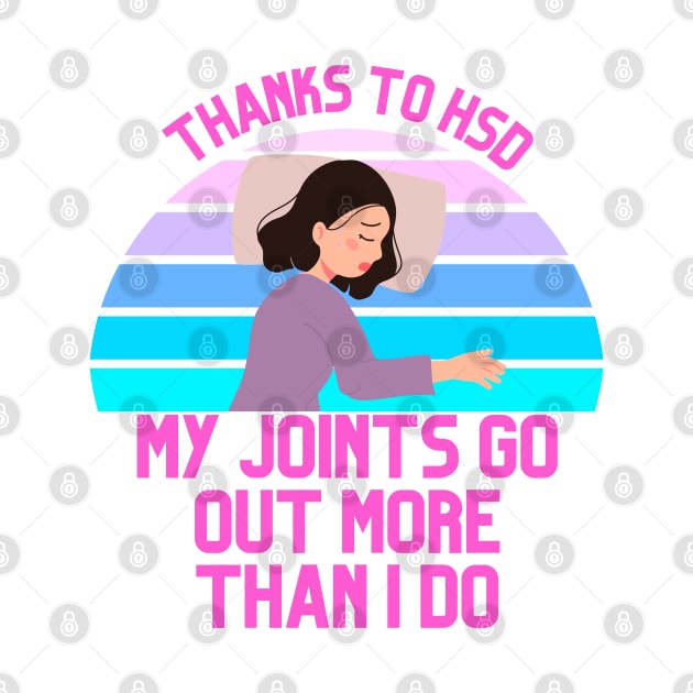 Thanks to HSD My Joints Go Out More Than I Do by Danderwen Press