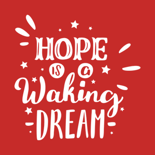 Hope walking dream T-Shirt