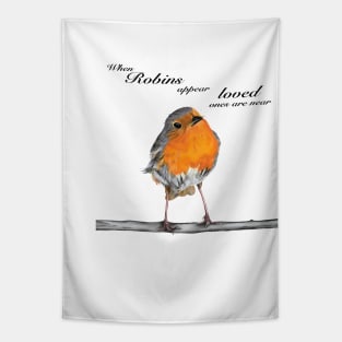 When Robins appear loved ones are near - loved ones sympathy - loved ones condolence - Robin Redbreast - thinking of you Tapestry