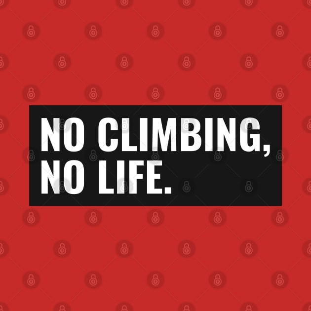 No Climbing, No Life by Neon-Light