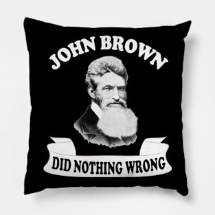 john brown did nothing wrong Pillow