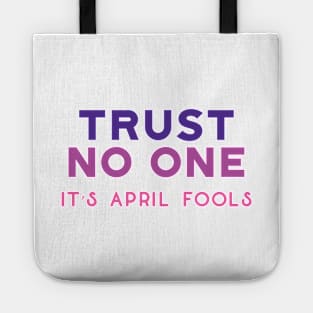 Trust no one, it's April fools Day! Tote